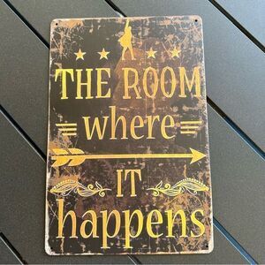 “The Room Where It Happens” Tin Sign (New)